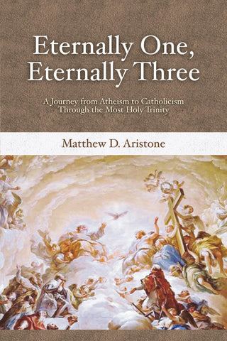 Eternally One, Eternally Three by Matthew D. Aristone