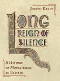 [PRE-ORDER] Long Reign of Silence: A History of Monasticism in Britain