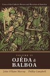 Ojéda and Balboa (Lives of Catholic Heroes and Heroines of America: Volume 2)