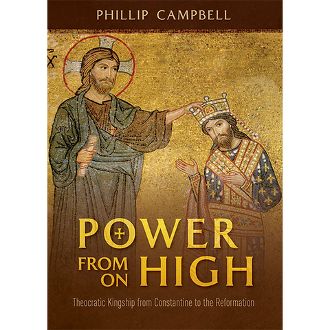 Power from on High—Theocratic Kingship from Constantine to the Reformation