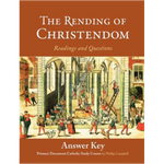 The Rending of Christendom Answer Key by Phillip Campbell
