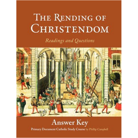 The Rending of Christendom Answer Key by Phillip Campbell